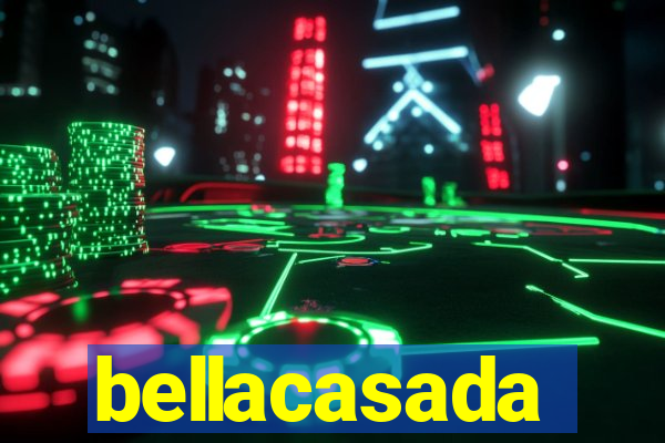bellacasada
