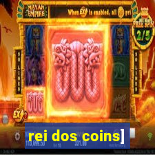 rei dos coins]