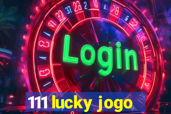 111 lucky jogo