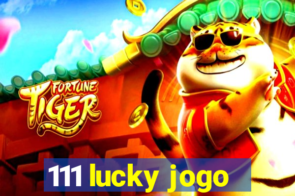 111 lucky jogo