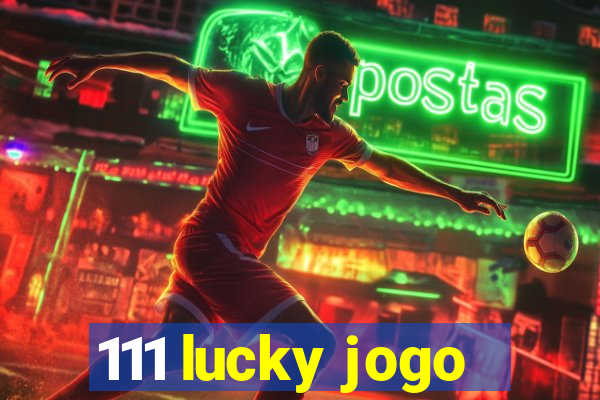 111 lucky jogo