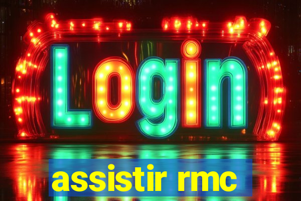 assistir rmc