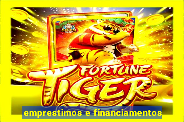 emprestimos e financiamentos