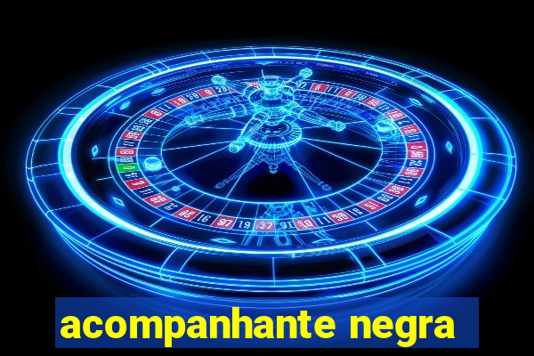 acompanhante negra