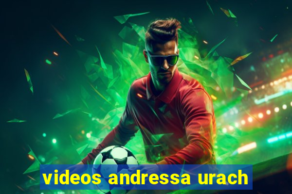 videos andressa urach