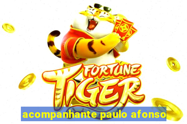 acompanhante paulo afonso