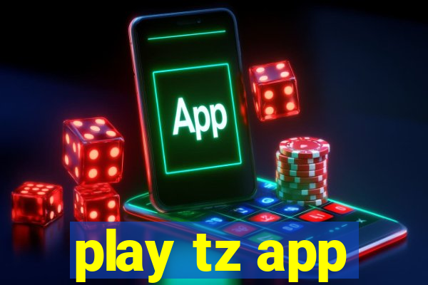 play tz app