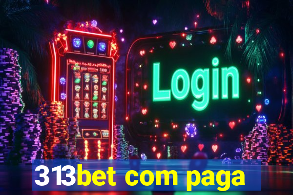 313bet com paga