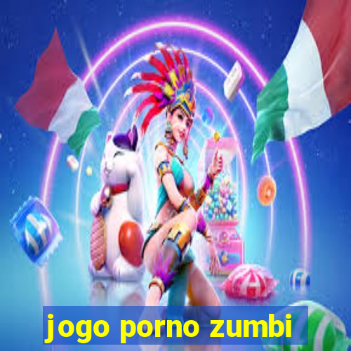jogo porno zumbi