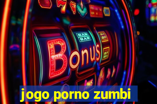 jogo porno zumbi