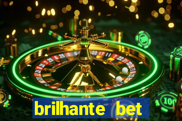 brilhante bet abertos agora