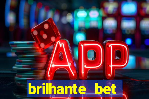 brilhante bet abertos agora