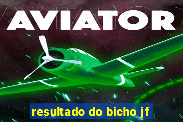 resultado do bicho jf