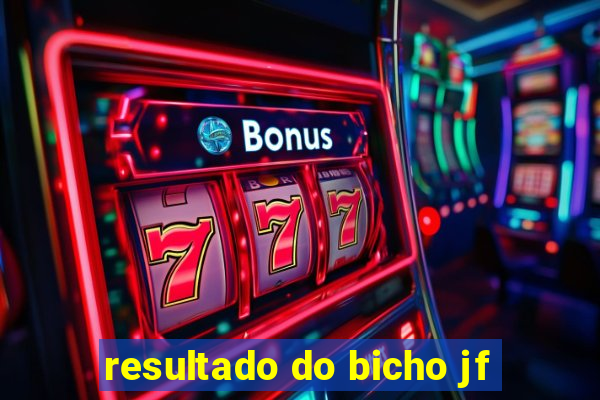 resultado do bicho jf