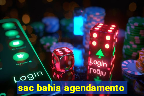sac bahia agendamento
