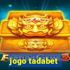 jogo tadabet