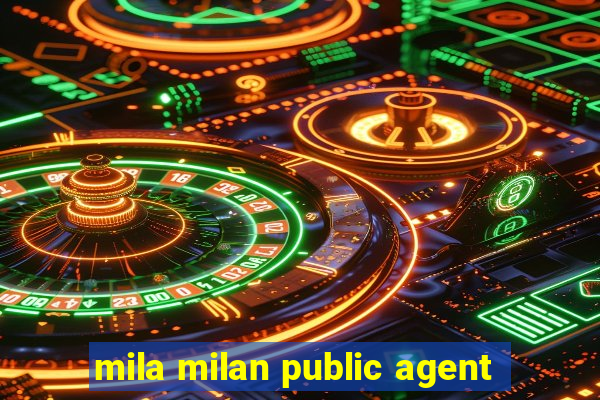 mila milan public agent