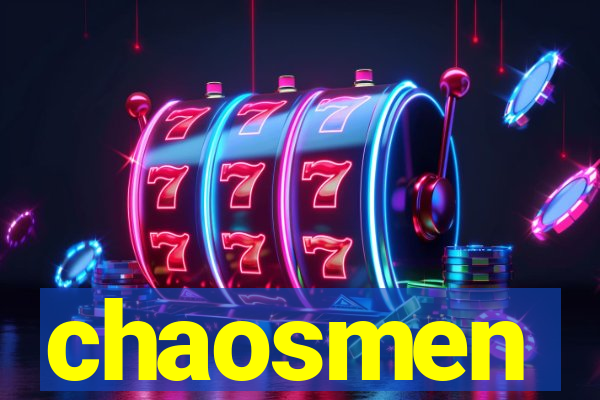 chaosmen