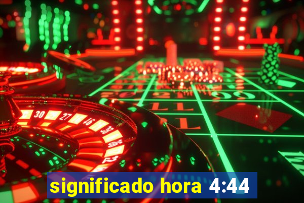 significado hora 4:44
