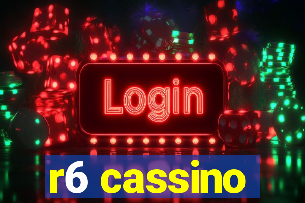 r6 cassino