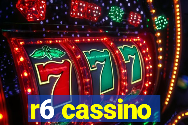r6 cassino