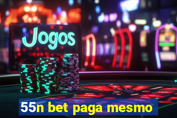 55n bet paga mesmo