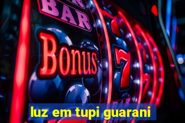 luz em tupi guarani