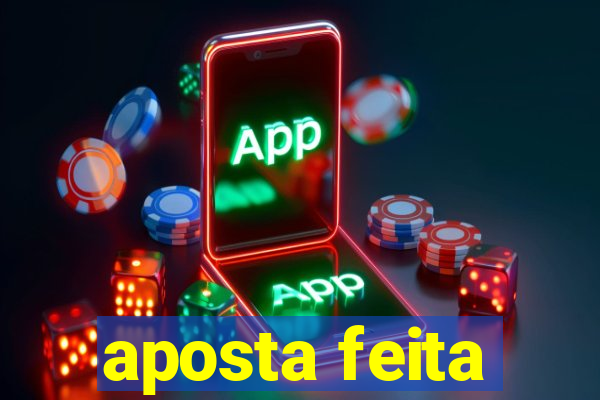 aposta feita