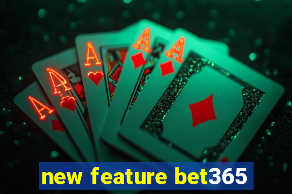 new feature bet365