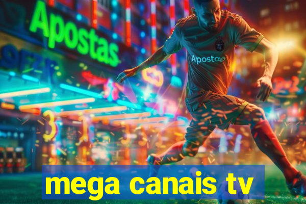 mega canais tv