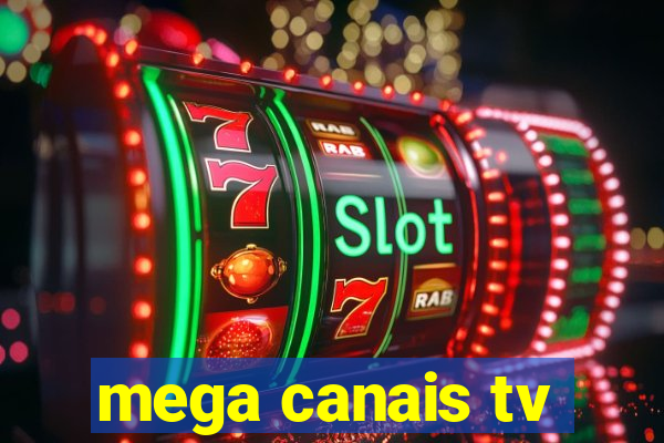 mega canais tv