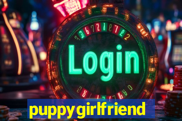puppygirlfriend