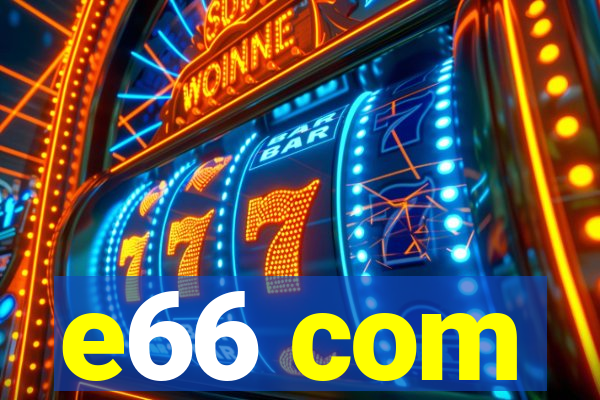 e66 com