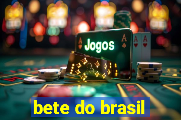 bete do brasil