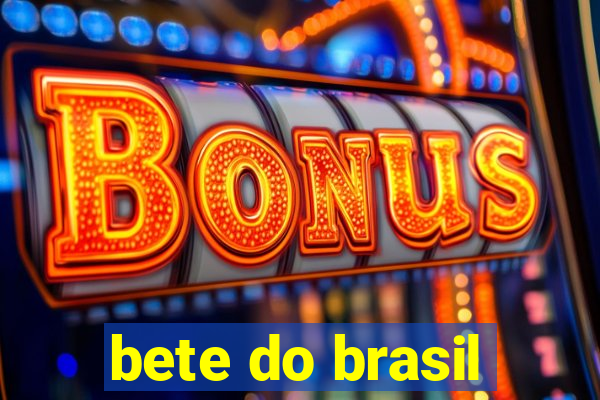 bete do brasil
