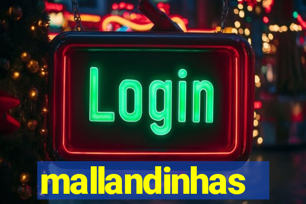 mallandinhas