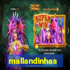 mallandinhas