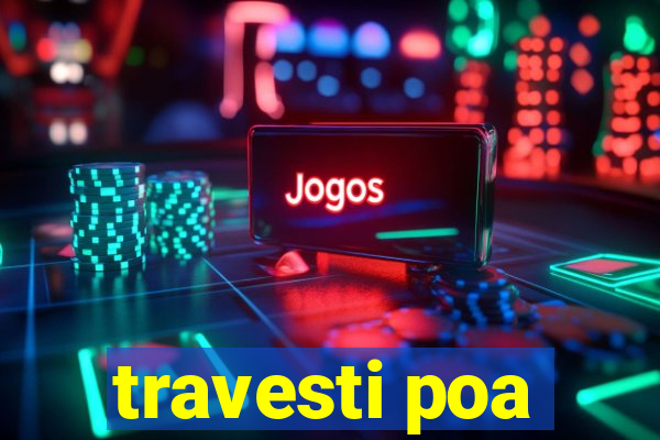 travesti poa