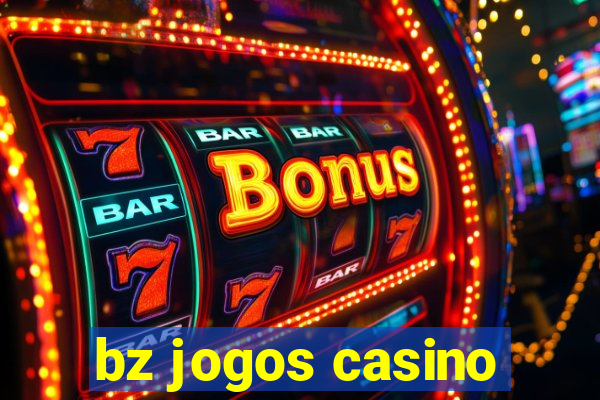 bz jogos casino