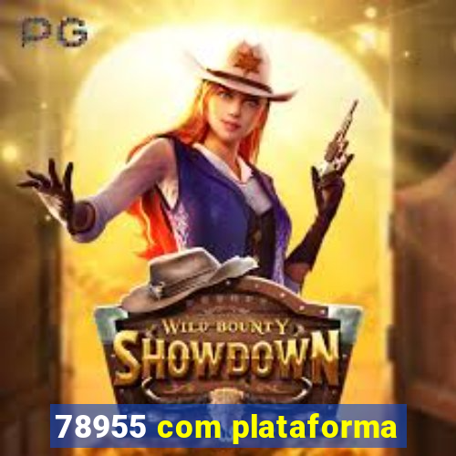 78955 com plataforma