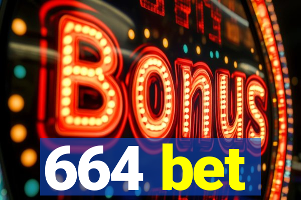664 bet