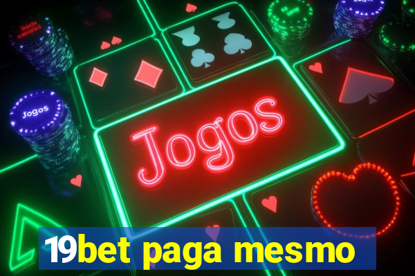 19bet paga mesmo