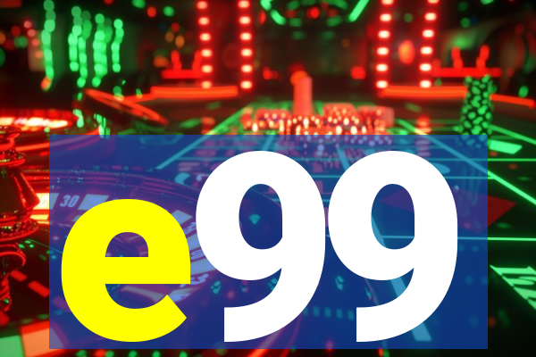 e99