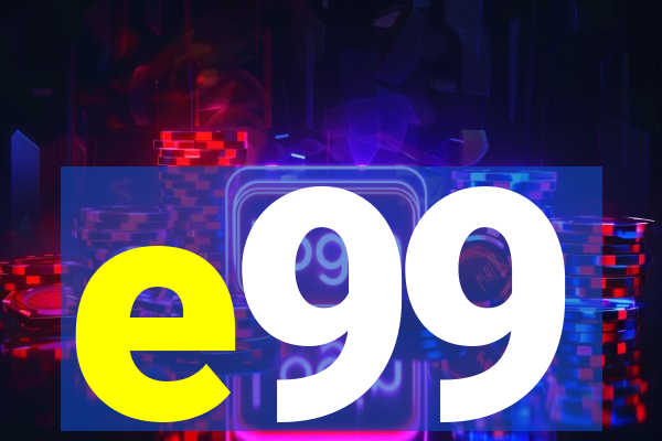 e99
