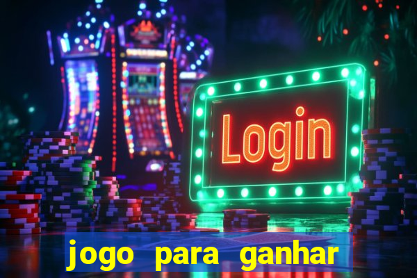 jogo para ganhar dinheiro sem depositar dinheiro