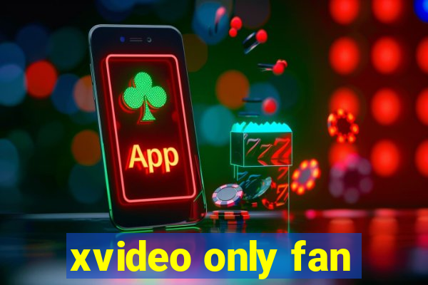 xvideo only fan