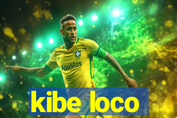 kibe loco