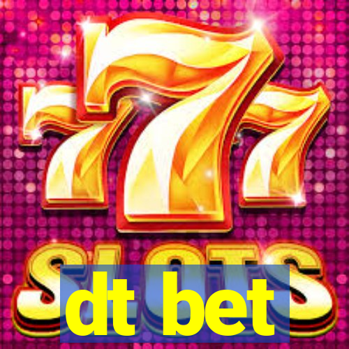 dt bet