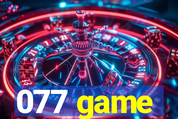 077 game
