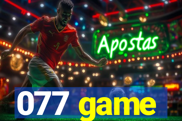 077 game